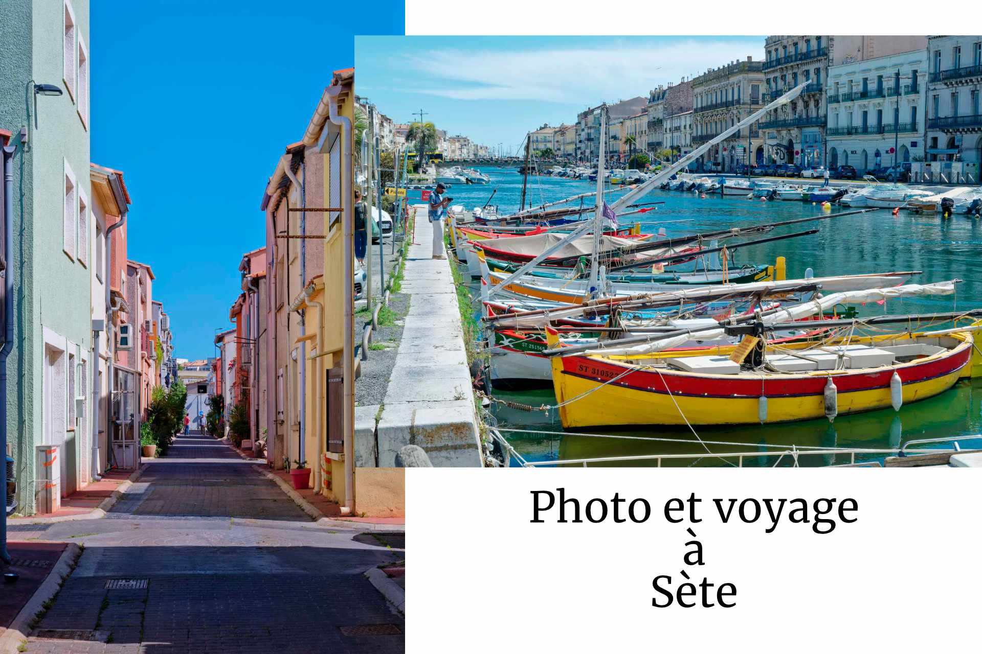 Sète : bateaux et ruelle ancienne